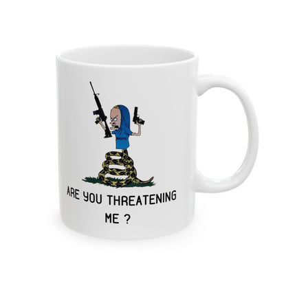 Beavis Are You Threatening Me Mug, Are You Threaten Me