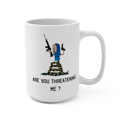 Beavis Are You Threatening Me Mug, Are You Threaten Me