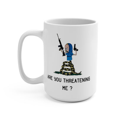 Beavis Are You Threatening Me Mug, Are You Threaten Me