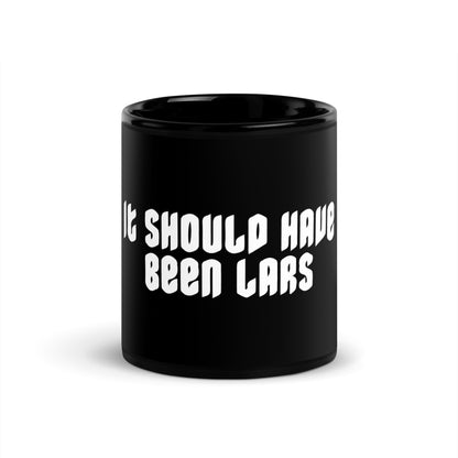 It Should Have Been Lars - Cliff Burton Black Mug