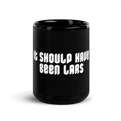 It Should Have Been Lars - Cliff Burton Black Mug