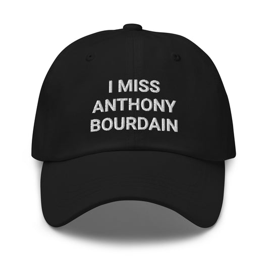 I Miss Anthony Bourdai Embroidered Hat, Chef RIP Legend Cook