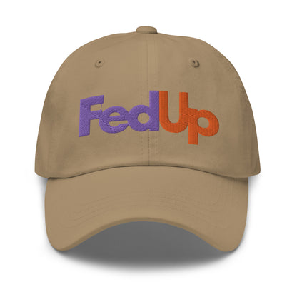 Fed Up Dad Hat - Im Fed Up Cap - Fed Ex Embroidered Hat