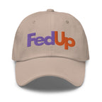Fed Up Dad Hat - Im Fed Up Cap - Fed Ex Embroidered Hat