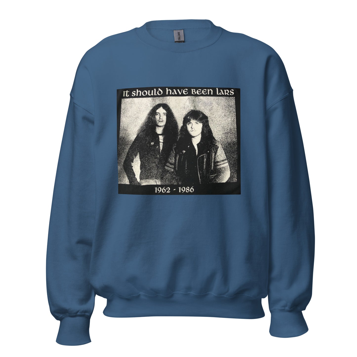 It Should Have Been Lars Unisex Sweatshirt