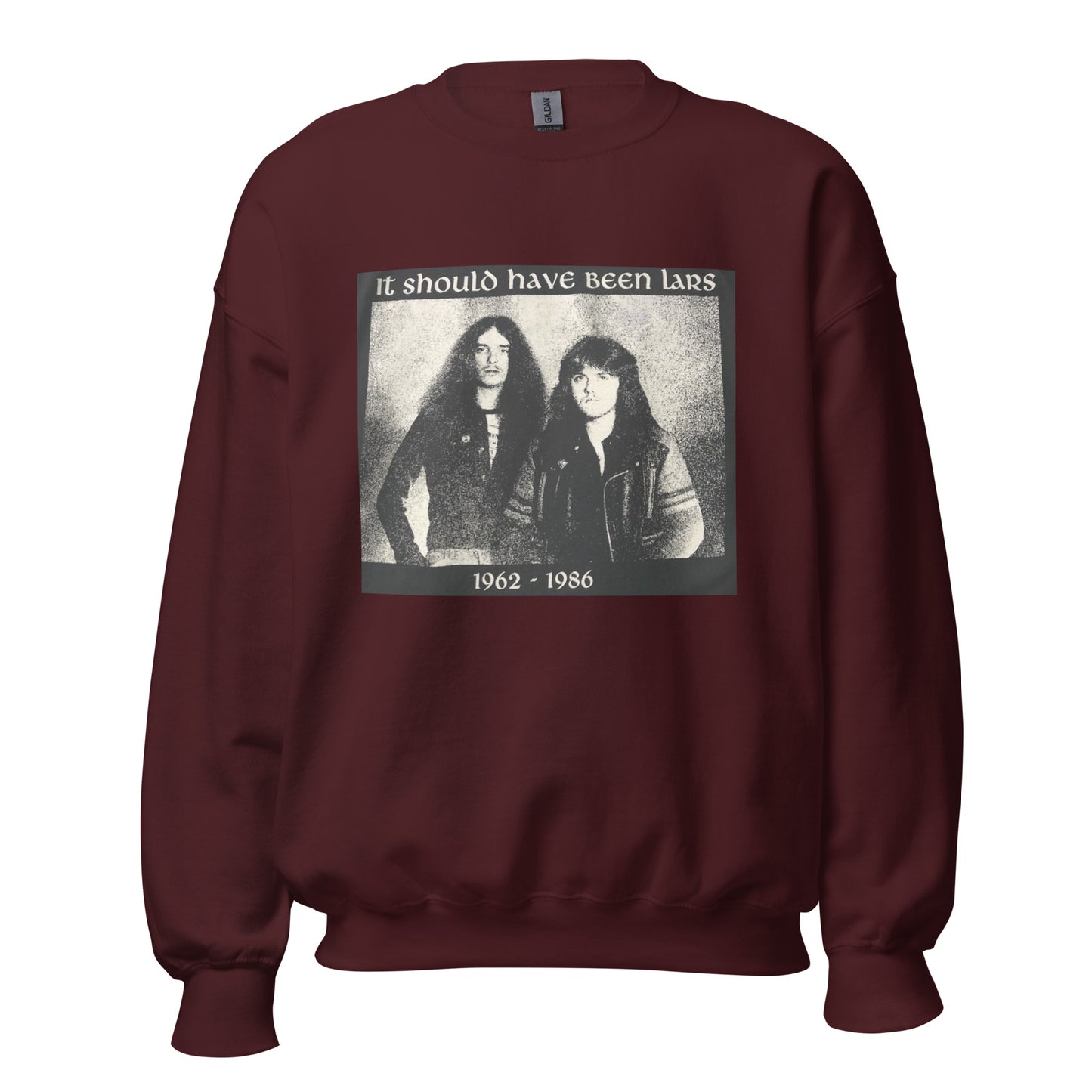 It Should Have Been Lars Unisex Sweatshirt